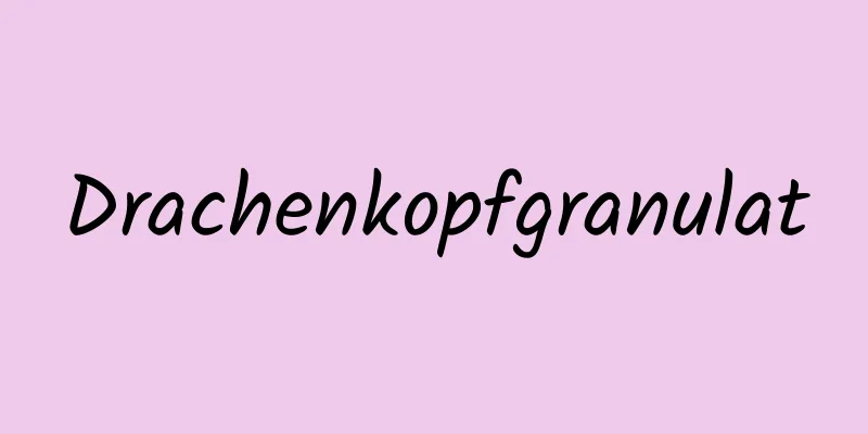 Drachenkopfgranulat