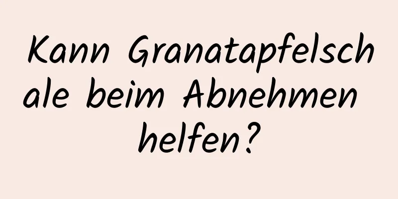 Kann Granatapfelschale beim Abnehmen helfen?