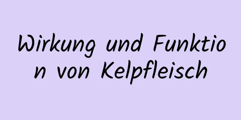 Wirkung und Funktion von Kelpfleisch