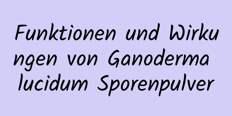 Funktionen und Wirkungen von Ganoderma lucidum Sporenpulver