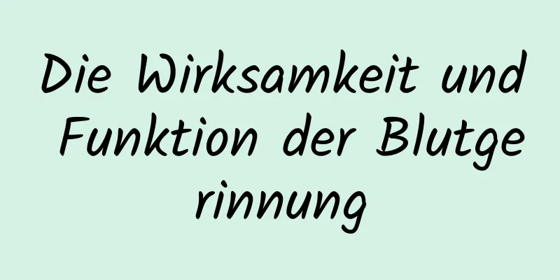 Die Wirksamkeit und Funktion der Blutgerinnung