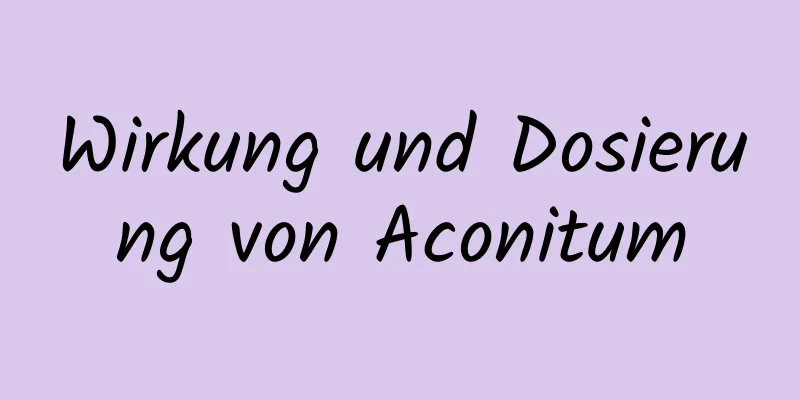 Wirkung und Dosierung von Aconitum