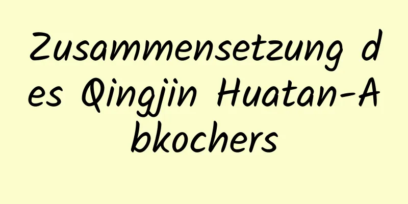 Zusammensetzung des Qingjin Huatan-Abkochers