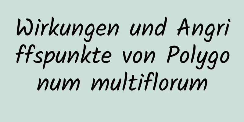 Wirkungen und Angriffspunkte von Polygonum multiflorum