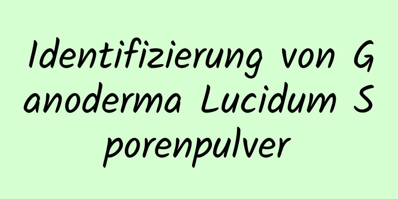 Identifizierung von Ganoderma Lucidum Sporenpulver