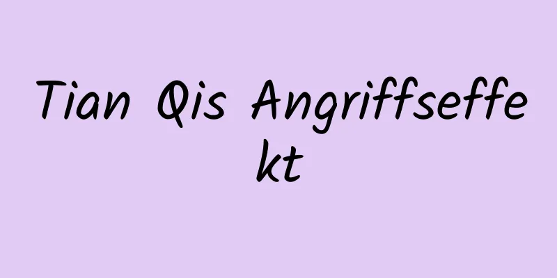 Tian Qis Angriffseffekt