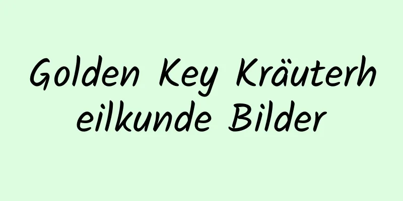 Golden Key Kräuterheilkunde Bilder