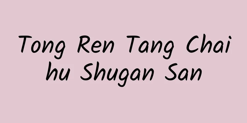 Tong Ren Tang Chaihu Shugan San