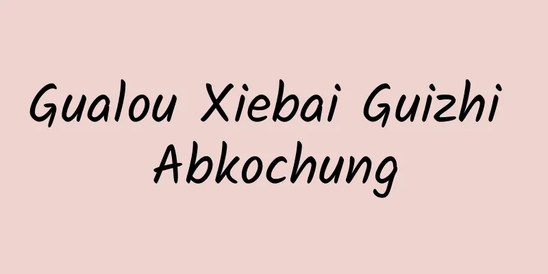 Gualou Xiebai Guizhi Abkochung