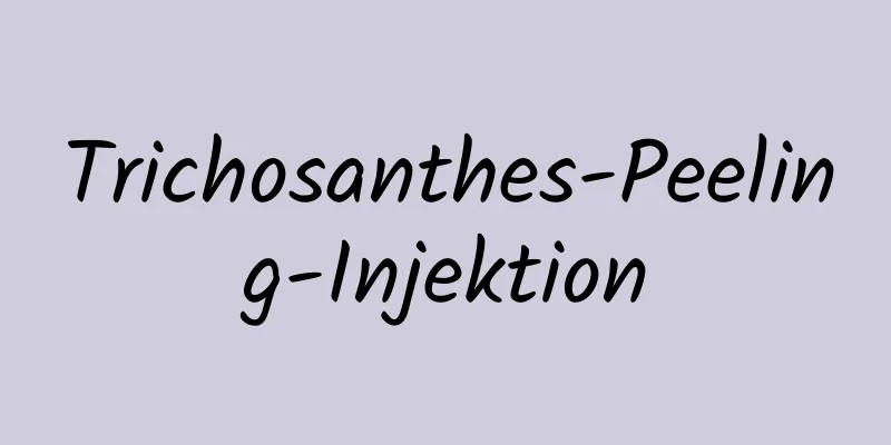 Trichosanthes-Peeling-Injektion