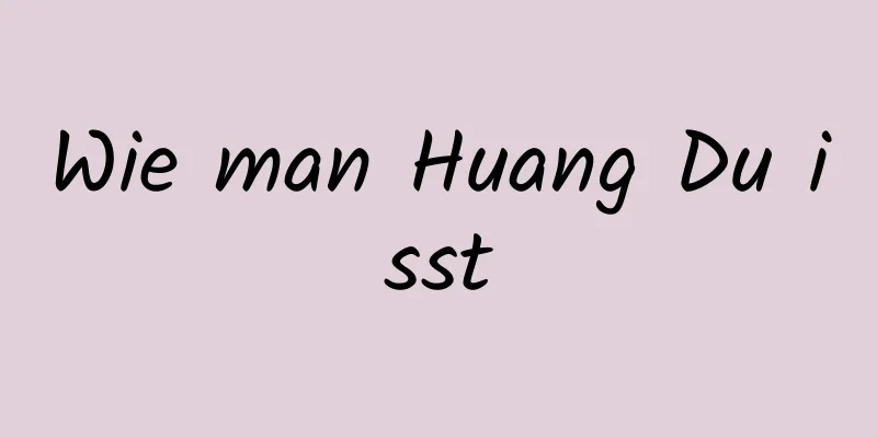 Wie man Huang Du isst