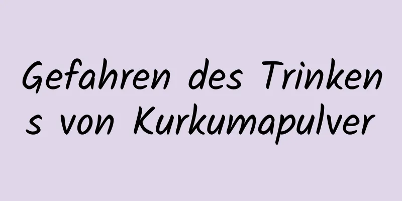 Gefahren des Trinkens von Kurkumapulver