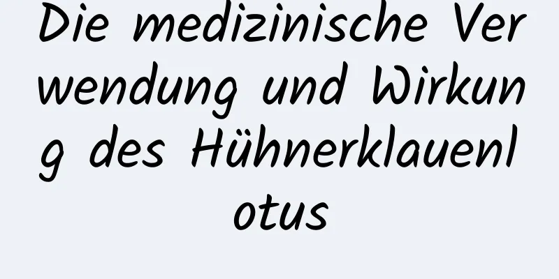 Die medizinische Verwendung und Wirkung des Hühnerklauenlotus