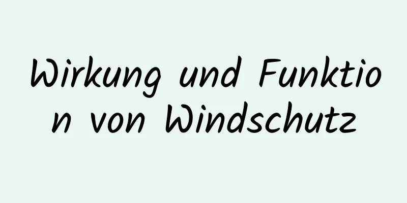 Wirkung und Funktion von Windschutz