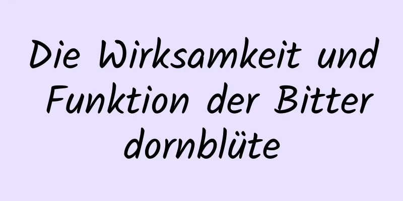 Die Wirksamkeit und Funktion der Bitterdornblüte