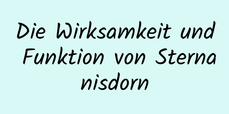 Die Wirksamkeit und Funktion von Sternanisdorn