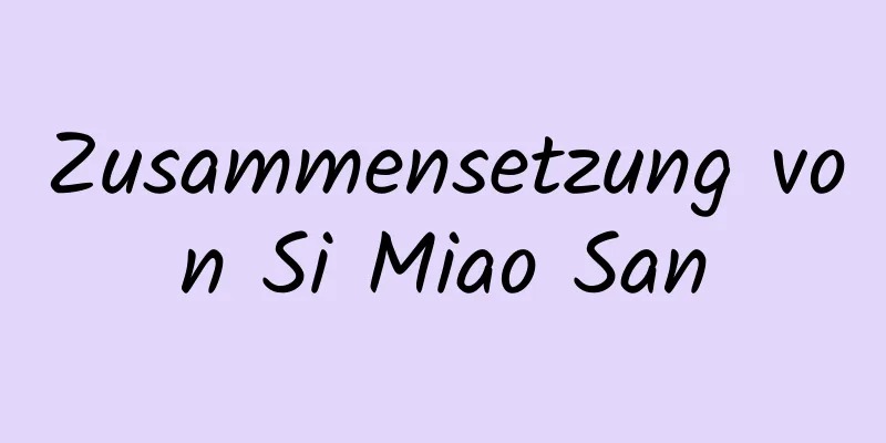 Zusammensetzung von Si Miao San