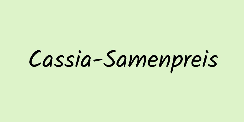 Cassia-Samenpreis