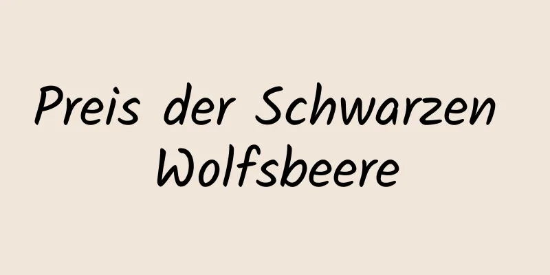 Preis der Schwarzen Wolfsbeere