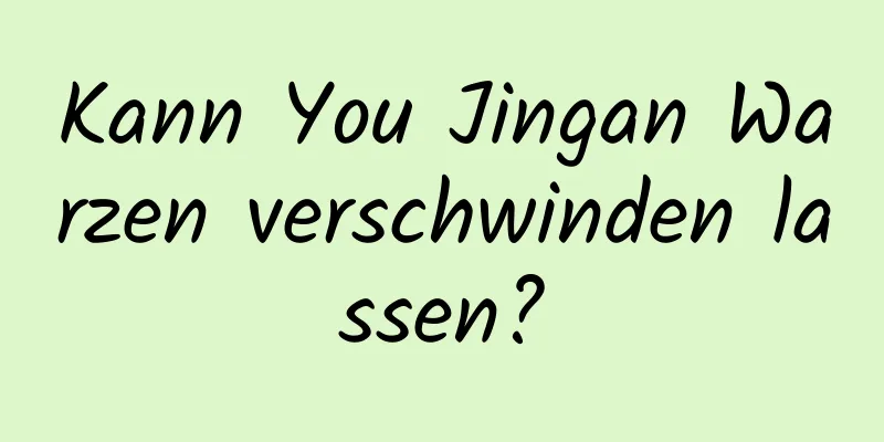 Kann You Jingan Warzen verschwinden lassen?