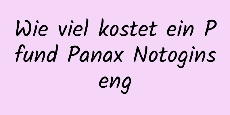 Wie viel kostet ein Pfund Panax Notoginseng