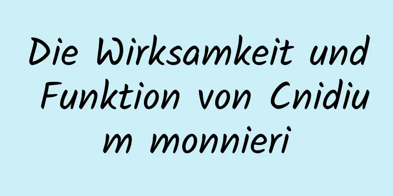 Die Wirksamkeit und Funktion von Cnidium monnieri