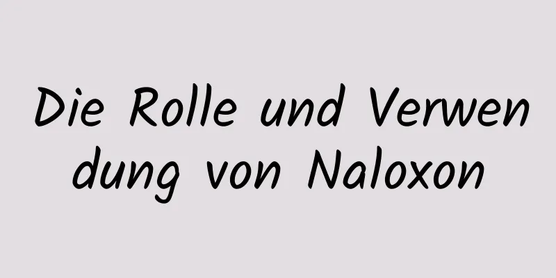 Die Rolle und Verwendung von Naloxon