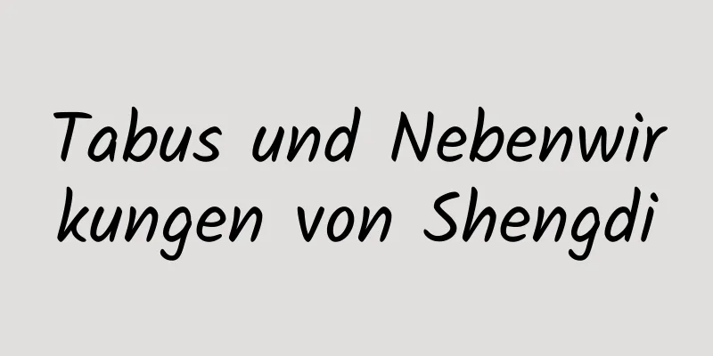 Tabus und Nebenwirkungen von Shengdi