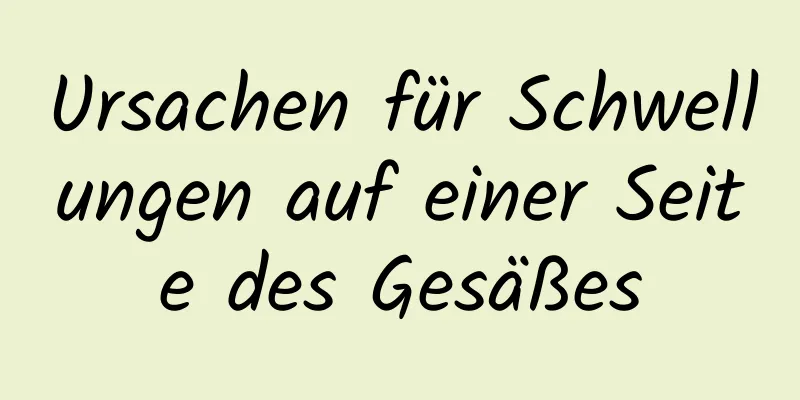 Ursachen für Schwellungen auf einer Seite des Gesäßes