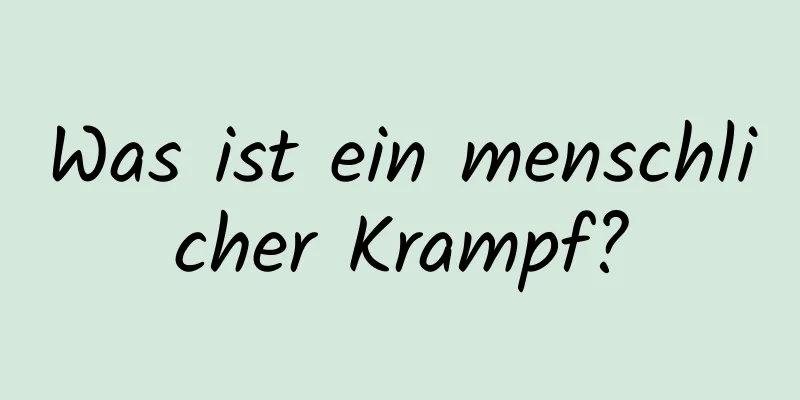 Was ist ein menschlicher Krampf?