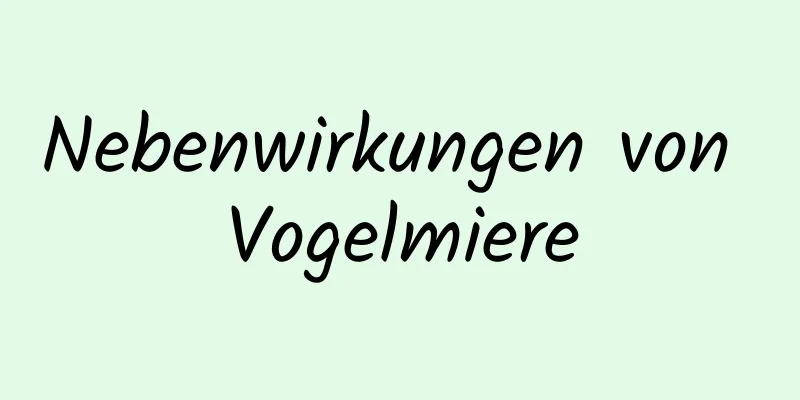 Nebenwirkungen von Vogelmiere