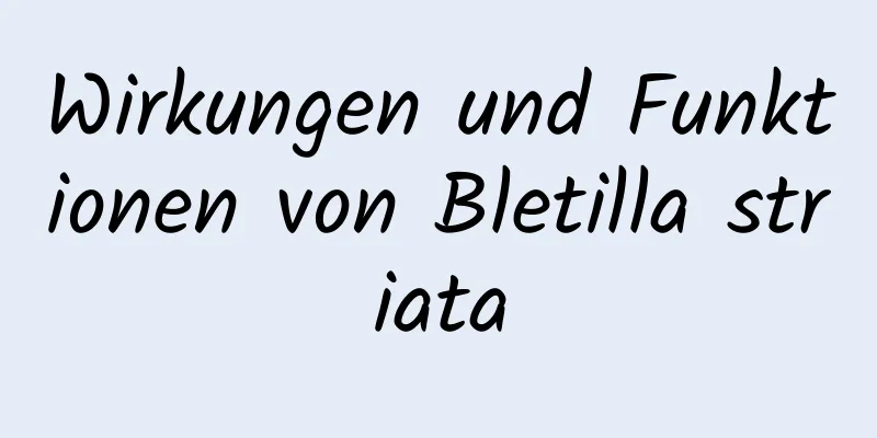 Wirkungen und Funktionen von Bletilla striata