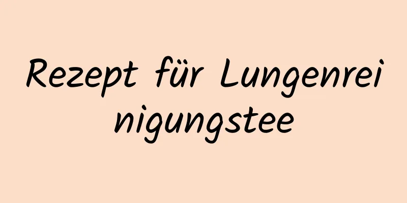 Rezept für Lungenreinigungstee