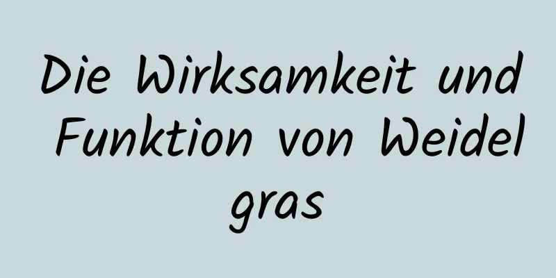 Die Wirksamkeit und Funktion von Weidelgras