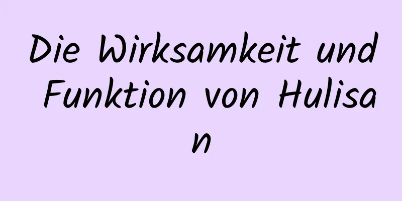 Die Wirksamkeit und Funktion von Hulisan