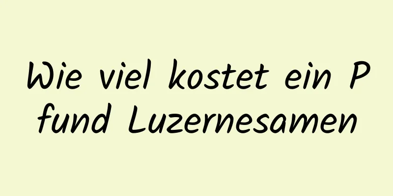 Wie viel kostet ein Pfund Luzernesamen