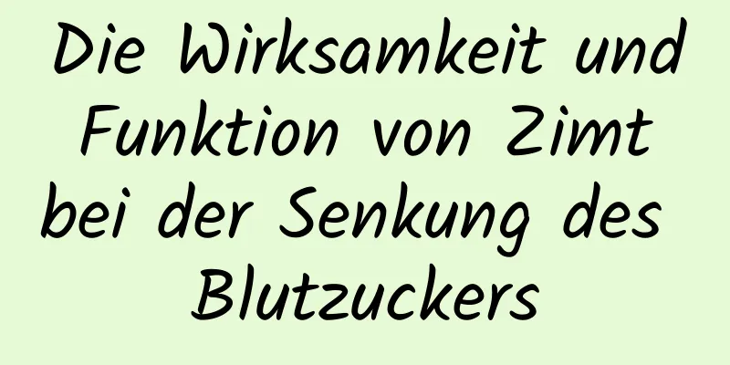 Die Wirksamkeit und Funktion von Zimt bei der Senkung des Blutzuckers