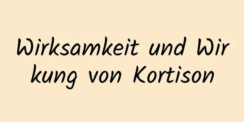 Wirksamkeit und Wirkung von Kortison