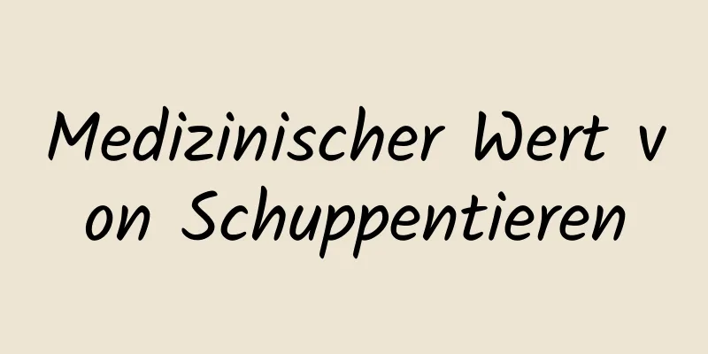 Medizinischer Wert von Schuppentieren