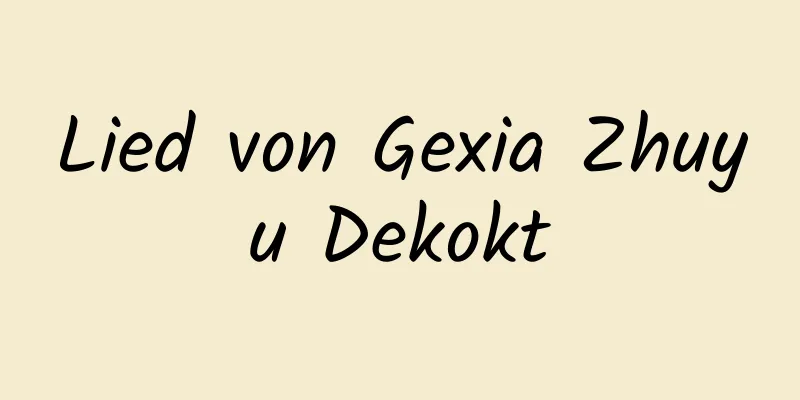 Lied von Gexia Zhuyu Dekokt