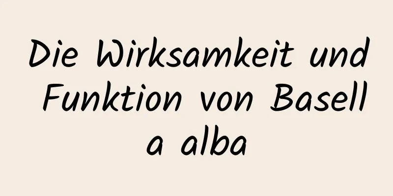 Die Wirksamkeit und Funktion von Basella alba