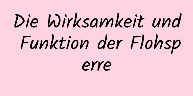 Die Wirksamkeit und Funktion der Flohsperre