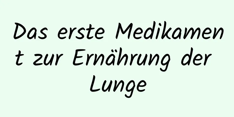 Das erste Medikament zur Ernährung der Lunge