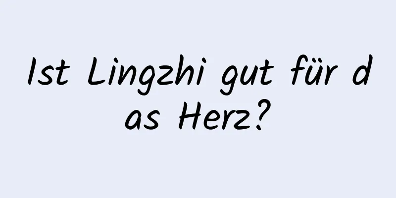 Ist Lingzhi gut für das Herz?