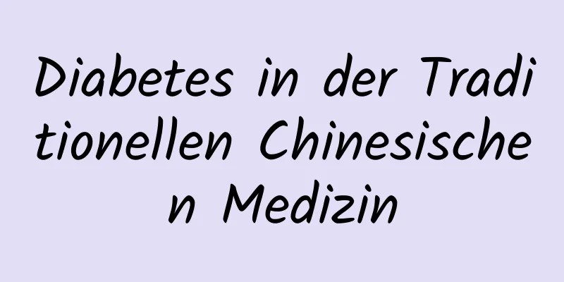 Diabetes in der Traditionellen Chinesischen Medizin