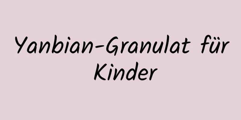 Yanbian-Granulat für Kinder