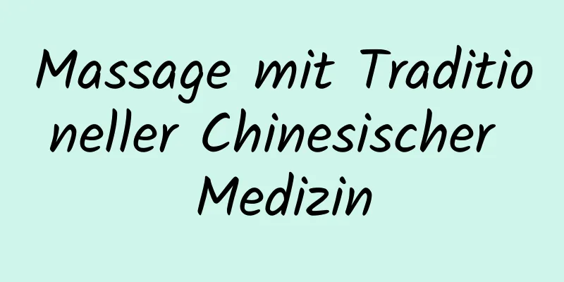 Massage mit Traditioneller Chinesischer Medizin