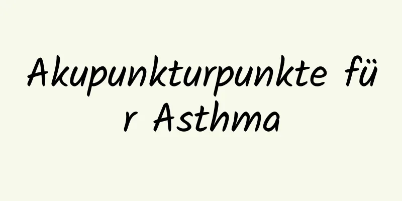 Akupunkturpunkte für Asthma