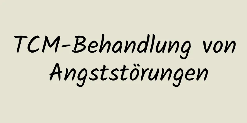 TCM-Behandlung von Angststörungen