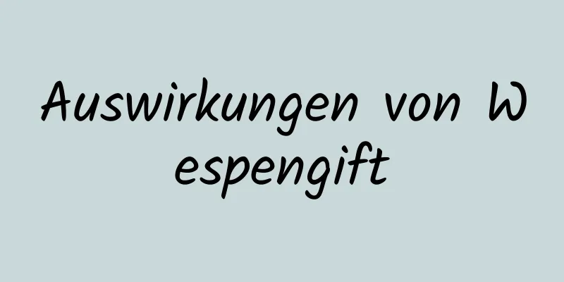 Auswirkungen von Wespengift